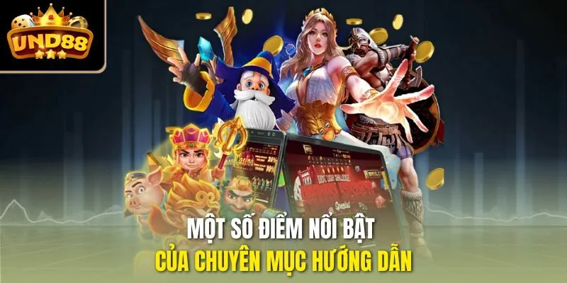 Một số điểm nổi bật của chuyên mục hướng dẫn