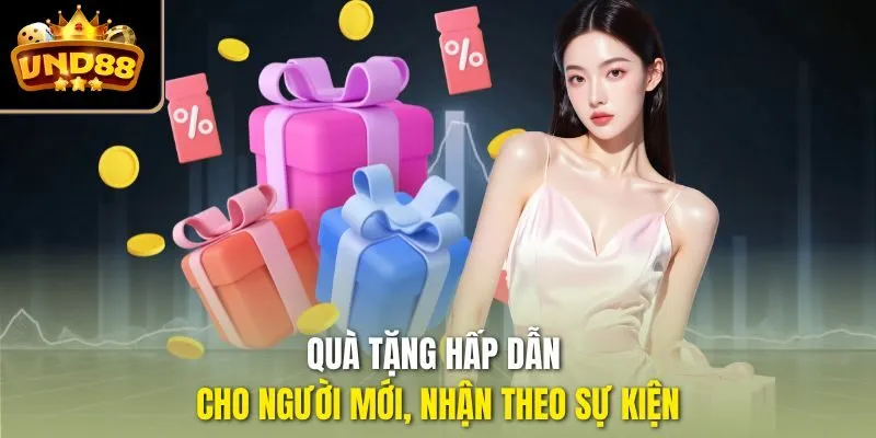Quà tặng hấp dẫn cho người mới, nhận theo sự kiện
